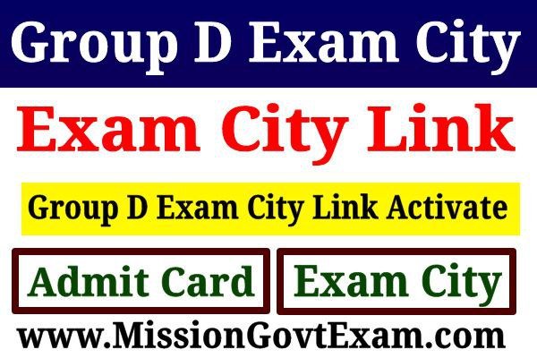 RRB Group D Exam City 2022